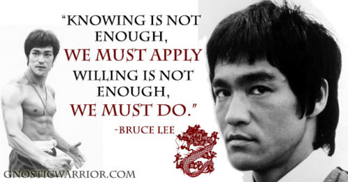 Bruce Lee Quote: Knowing is Not Enough | Gnostic Warrior By Moe Bedard