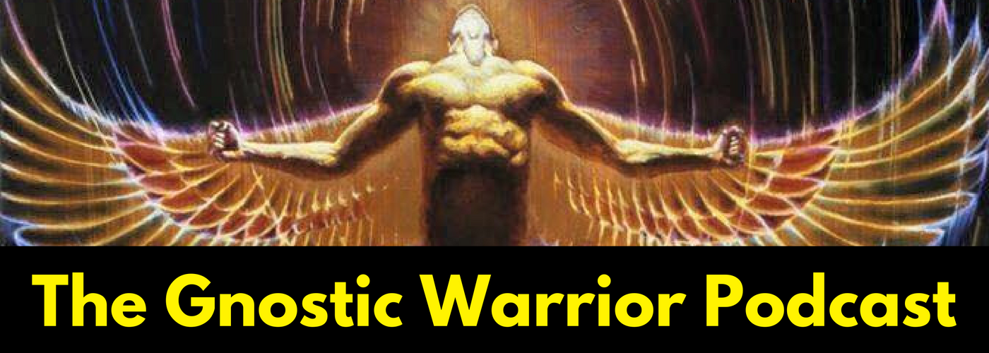 The Gnostic Warrior Podcast Banner Gnostic Warrior By Moe Bedard