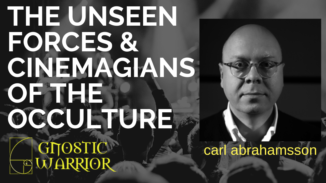 Carl Abrahamsson: The CineMagicians and Unseen Forces of the Occulture