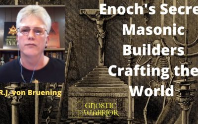 Enoch’s Secret Masonic Builders Crafting the World – R.J. von Bruening