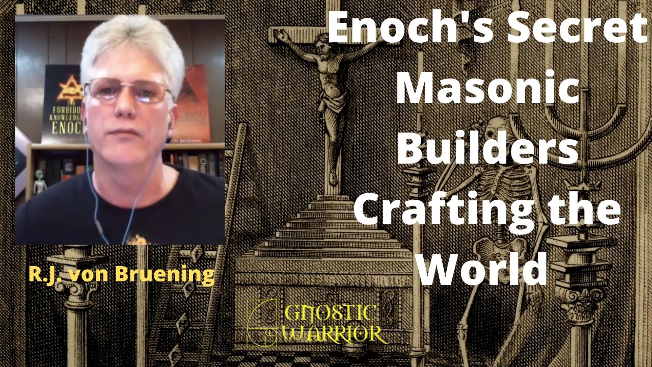 Enoch's Secret Masonic Builders Crafting the World - R.J. von Bruening