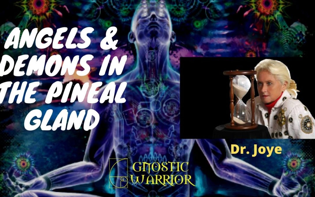 Angels and Demons in the Pineal Gland – Dr. Joye On GW Radio