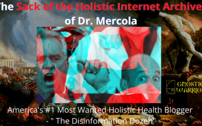 The Sack of the Holistic Website Archives of Dr. Mercola