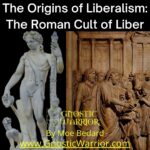 The Origins of Liberalism: The Roman Cult of Liber